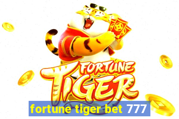 fortune tiger bet 777